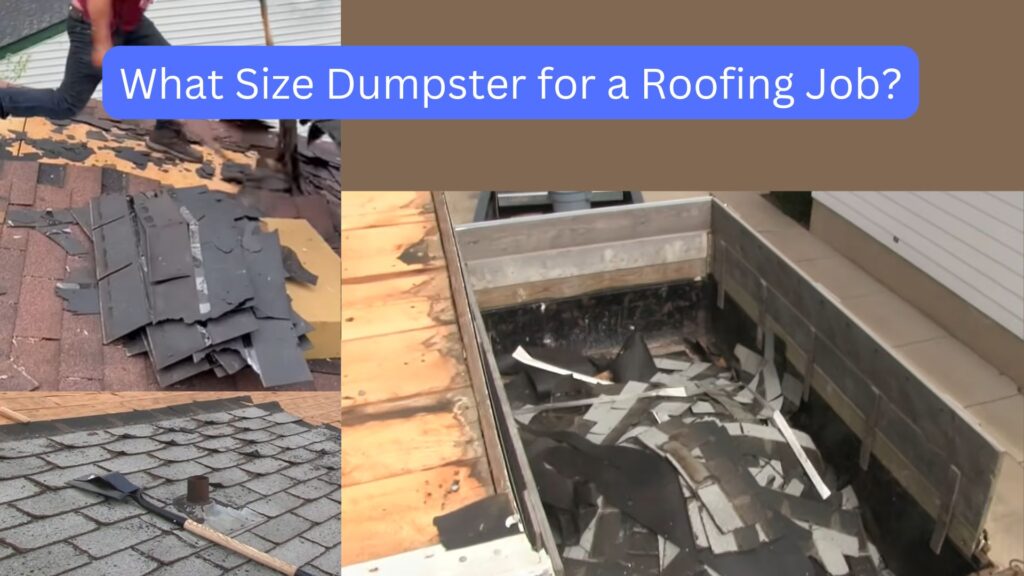 what size dumpster for a roofing job